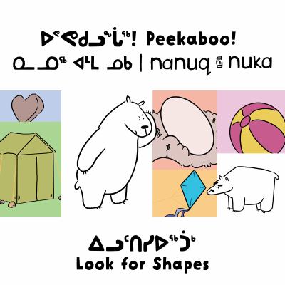 Peekaboo! Nanuq and Nuka Look for Shapes : Bilingual Inuktitut and English Edition