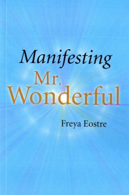 Manifesting Mr. Wonderful
