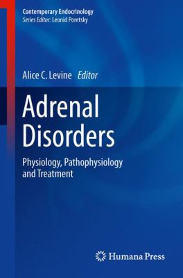 Adrenal Disorders : Physiology, Pathophysiology and Treatment