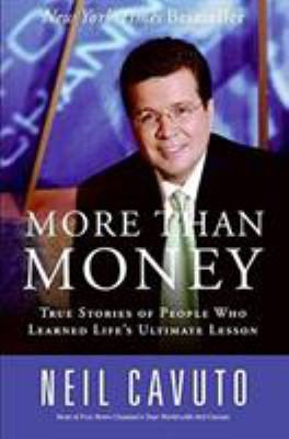 More Than Money : True Stories of People Who Learned Life's Ultimate Lesson