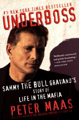 Underboss : Sammy the Bull Gravano's Story of Life in the Mafia