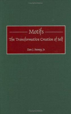 Motifs : The Transformative Creation of Self