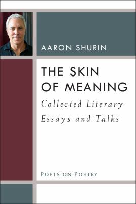 The Skin of Meaning : Collected Literary Essays and Talks