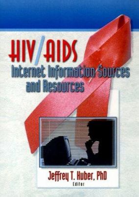 HIV/AIDS Internet Information Sources and Resources