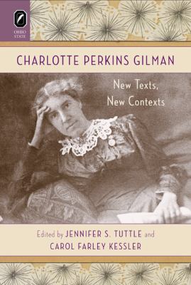 Charlotte Perkins Gilman : New Texts, New Contexts