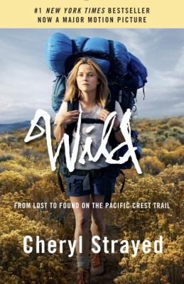 Wild (Movie Tie-In Edition) : From Lost to Found on the Pacific Crest Trail