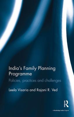 India's Family Planning Programme : Policies, Practices and Challenges