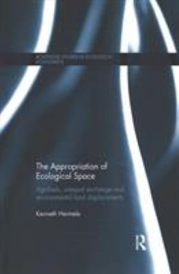 The Appropriation of Ecological Space : Agrofuels, Unequal Exchange and Environmental Load Displacements