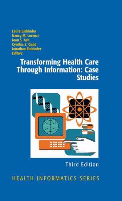 Transforming Health Care Through Information : Case Studies