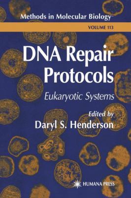 DNA Repair Protocols : Eukaryotic Systems