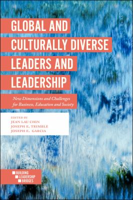 Global and Culturally Diverse Leaders and Leadership : New Dimensions and Challenges for Business, Education and Society