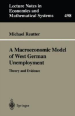 A Macroeconomic Model of West German Unemployment : Theory and Evidence