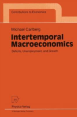 Intertemporal Macroeconomics : Deficits, Unemployment, and Growth