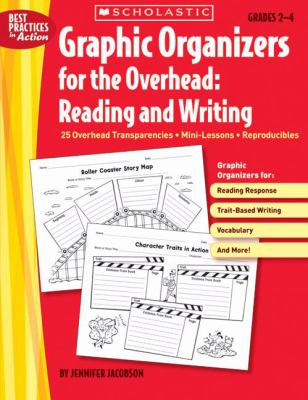 Graphic Organizers for the Overhead - Reading and Writing : 25 Overhead Transparencies, Mini-Lessons, Reproducibles