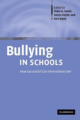 Bullying in Schools : How Successful Can Interventions Be?