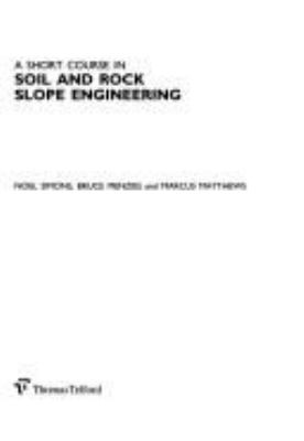 A Short Course in Soil and Rock Slope Engineering