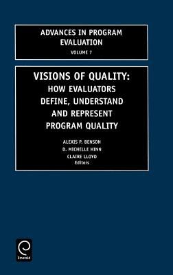 Visions of Quality Vol. 7 : How Evaluators Define, Understand, and Represent Program Quality