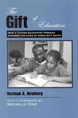 The Gift of Education : How a Tuition Guarantee Program Changed the Lives of Inner-City Youth