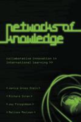 Networks of Knowledge : Collaborative Innovation in International Learning