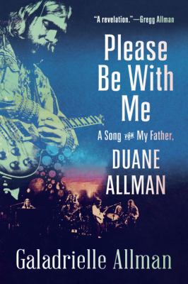 Please Be with Me : A Song for My Father, Duane Allman