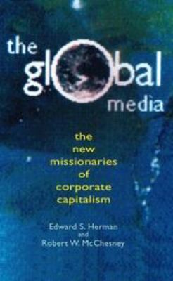 Global Media : The New Missionaries of Global Capitalism