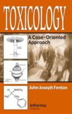 Toxicology : A Case-Oriented Approach
