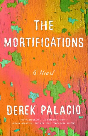 The Mortifications : A Novel
