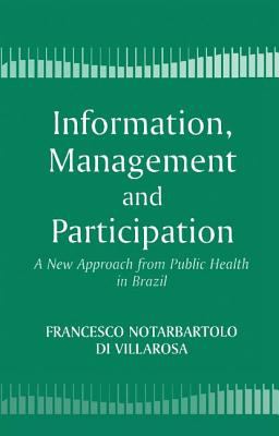 Information, Management and Participation : A New Approach from Public Health in Brazil