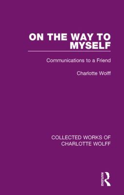 On the Way to Myself : Communications to a Friend