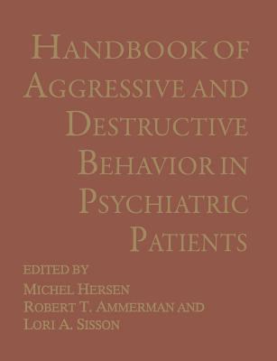 Handbook of Aggressive and Destructive Behavior in Psychiatric Patients