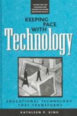 Keeping Pace with Technology : The Challenge and Promise for Higher Education Faculty