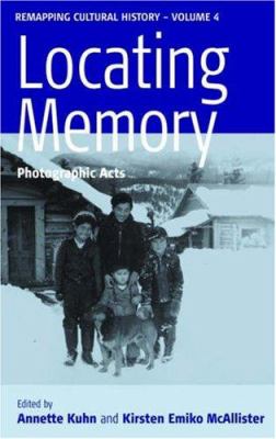 Locating Memory : Photographic Acts