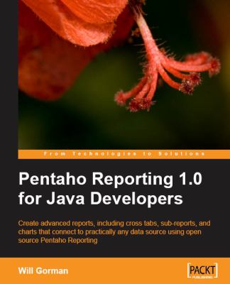 Pentaho Reporting 3. 5 for Java Developers