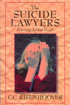 The Suicide Lawyers : Exposing Lethal Secrets