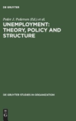Unemployment : Theory, Policy and Structure