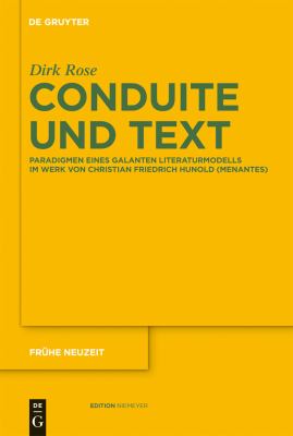 Conduite und Text : Paradigmen Eines Galanten Literaturmodells Im Werk Von Christian Friedrich Hunold (Menantes)
