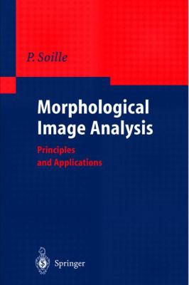 Morphological Image Analysis : Principles and Applications