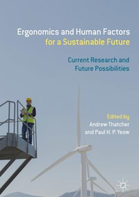 Ergonomics and Human Factors for a Sustainable Future : Current Research and Future Possibilities