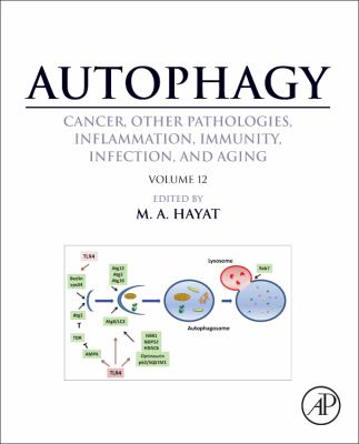 Autophagy: Cancer, Other Pathologies, Inflammation, Immunity, Infection, and Aging : Volume 12