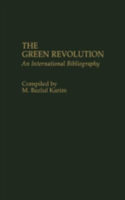 The Green Revolution : An International Bibliography