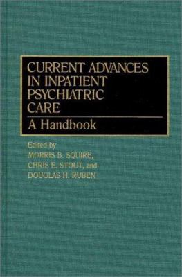 Current Advances in Inpatient Psychiatric Care : A Handbook