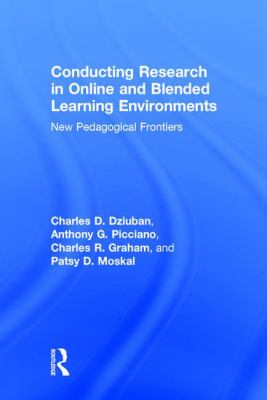 Conducting Research in Online and Blended Learning Environments : New Pedagogical Frontiers