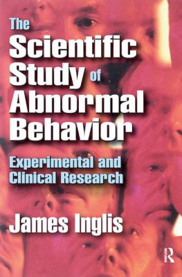 The Scientific Study of Abnormal Behavior : Experimental and Clinical Research