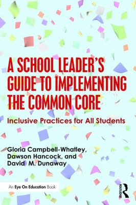 A School Leader's Guide to Implementing the Common Core : Inclusive Practices for All Students