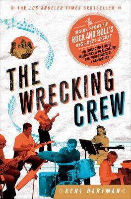 The Wrecking Crew : The Inside Story of Rock and Roll's Best-Kept Secret