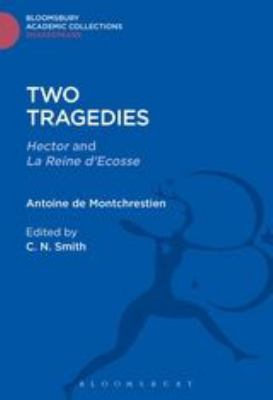 Two Tragedies : Hector and la Reine D'Escosse