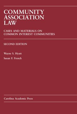 Community Association Law : Cases and Materials on Common Interest Communities