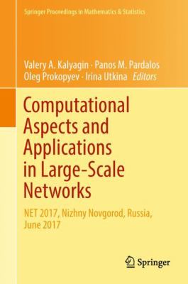 Computational Aspects and Applications in Large Scale Networks : NET 2017, Nizhny Novgorod, Russia, June 2017