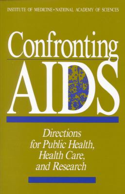 Confronting AIDS : Directions for Public Health, Health Care, and Research