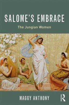 Salome's Embrace : The Jungian Women